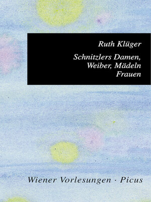 cover image of Schnitzlers Damen, Weiber, Mädeln, Frauen